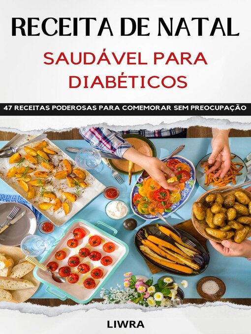 Title details for TITULO   Livro de receitas de Natal saudável para diabéticos--47 receitas para comemorar sem preocupações by Liwra - Available